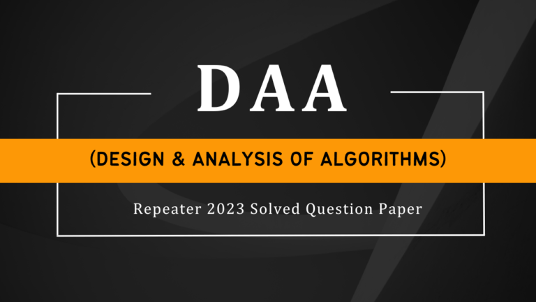 DAA (Design & Analysis of Algorithms) Solved QP 2023 Repeater