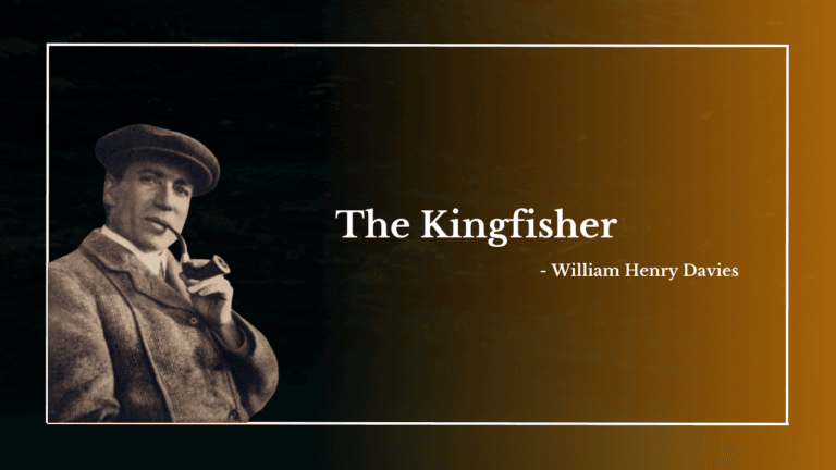 The Kingfisher - (William Henry Davies)