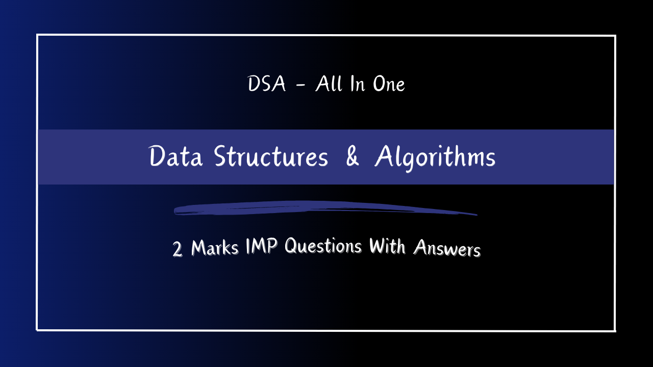 Data Structure 2 Marks Questions With Answers
