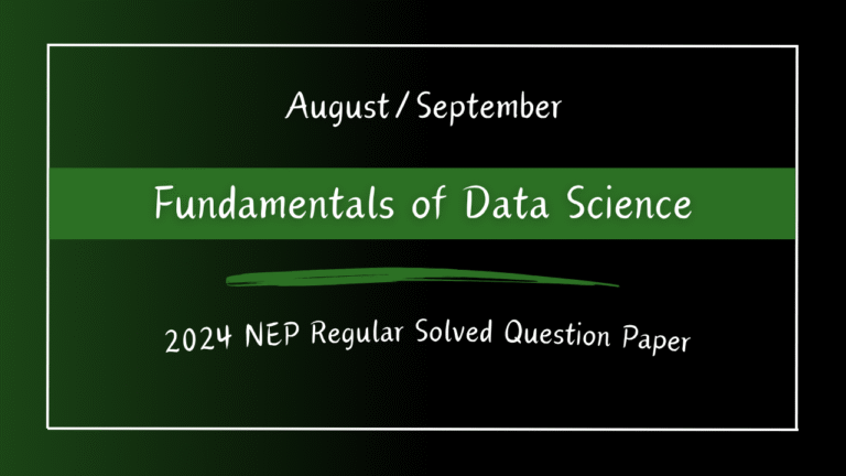 Fundamentals of Data Science 2024 Regular Solved Question Paper